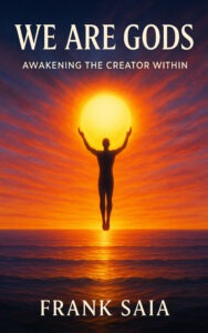 WeAreGods_Book_Cover_FrankSaia Book cover: We Are Gods by Frank Saia, CEO of NSN
